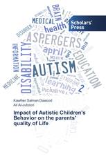 Impact of Autistic Children's Behavior on the parents' quality of Life