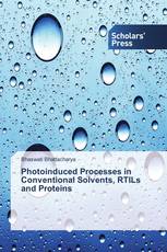 Photoinduced Processes in Conventional Solvents, RTILs and Proteins