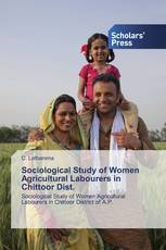 Sociological Study of Women Agricultural Labourers in Chittoor Dist.