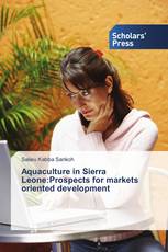 Aquaculture in Sierra Leone:Prospects for markets oriented development