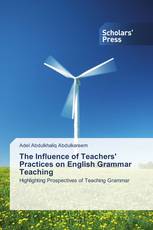 The Influence of Teachers' Practices on English Grammar Teaching