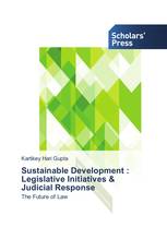 Sustainable Development : Legislative Initiatives  Judicial Response