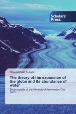 The theory of the expansion of the globe and its abundance of water