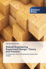 Robust Engineering Experiment Design: Theory and Practice