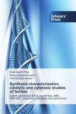 Synthesis charactorisation catalytic and cytotoxic studies of ferrites