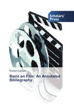 Bazin on Film: An Annotated Bibliography