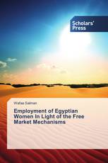 Employment of Egyptian Women In Light of the Free Market Mechanisms