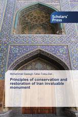 Principles of conservation and restoration of Iran invaluable monument