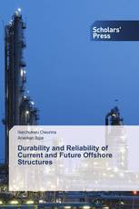 Durability and Reliability of Current and Future Offshore Structures