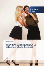 THEY SAY AND HEARSAY (A collection of non fictions)