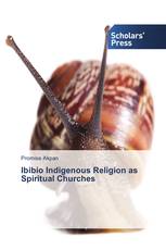 Ibibio Indigenous Religion as Spiritual Churches