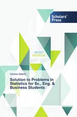 Solution to Problems in Statistics for Sc., Eng. & Business Students