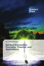 Spiritual Economics: Concepts, Theories, and Applications