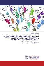 Can Mobile Phones Enhance Refugees’ Integration?