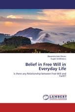 Belief in Free Will in Everyday Life
