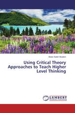 Using Critical Theory Approaches to Teach Higher Level Thinking