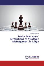 Senior Managers’ Perceptions of Strategic Management in Libya