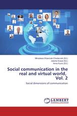 Social communication in the real and virtual world, Vol. 2