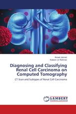Diagnosing and Classifying Renal Cell Carcinoma on Computed Tomography