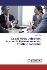 Social Media Adoption, Academic Performance and Youth's Leadership