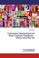 Consumer Assessment of New Creative Products - China and the US