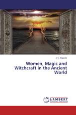 Women, Magic and Witchcraft in the Ancient World
