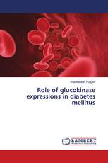 Role of glucokinase expressions in diabetes mellitus