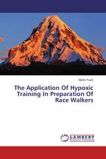 The Application Of Hypoxic Training In Preparation Of Race Walkers