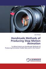 Handmade Methods of Producing Stop Motion Animation