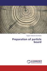 Preparation of particle board