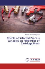 Effects of Selected Process Variables on Properties of Cartridge Brass