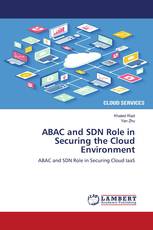 ABAC and SDN Role in Securing the Cloud Environment