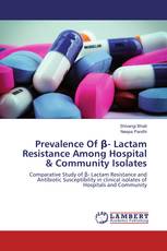 Prevalence Of β- Lactam Resistance Among Hospital & Community Isolates