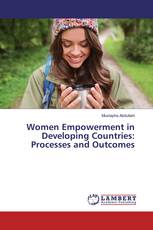 Women Empowerment in Developing Countries: Processes and Outcomes