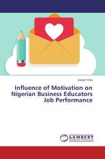 Influence of Motivation on Nigerian Business Educators Job Performance