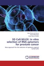 3D Cell-SELEX: in vitro selection of RNA aptamers for prostate cancer