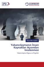 Yabancılaşmanın İnsan Kaynakları Açısından İncelenmesi