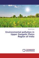 Environmental pollution in Upper Gangetic Plains Region of India