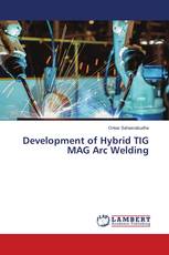 Development of Hybrid TIG MAG Arc Welding