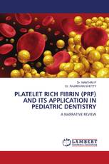 PLATELET RICH FIBRIN (PRF) AND ITS APPLICATION IN PEDIATRIC DENTISTRY