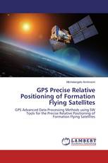 GPS Precise Relative Positioning of Formation Flying Satellites