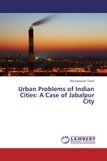 Urban Problems of Indian Cities: A Case of Jabalpur City