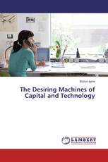 The Desiring Machines of Capital and Technology