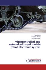 Microcontrolled and networked based mobile robot electronic system