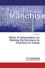 Effect of Associations on Making the Decisions to Franchise in Turkey