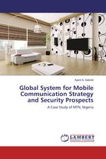 Global System for Mobile Communication Strategy and Security Prospects
