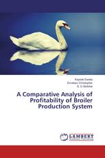 A Comparative Analysis of Profitability of Broiler Production System