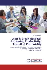 Lean & Green Hospital; Increasing Productivity, Growth & Profitability