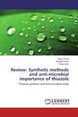 Review: Synthetic methods and anti-microbial importance of thiazole