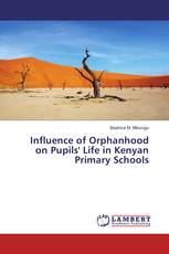 Influence of Orphanhood on Pupils' Life in Kenyan Primary Schools